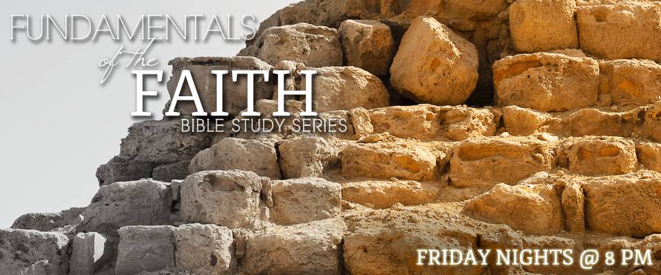 Fundamentals of the Faith Friday night study